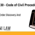 Section 30 - Code of Civil Procedure (CPC) - Power To Order Discovery And The Like