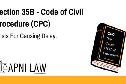 Section 35B - Code of Civil Procedure (CPC) - Costs For Causing Delay