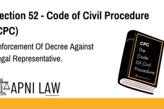 Section 52 - Code of Civil Procedure (CPC) - Enforcement Of Decree Against Legal Representative