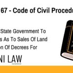 Section 67 - Code of Civil Procedure (CPC) - Power For State Government To Make Rules As To Sales Of Land In Execution Of Decrees For Payment Of Money