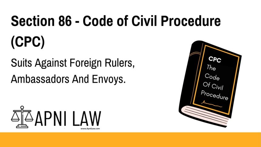 Section 86 - Code of Civil Procedure (CPC) - Suits Against Foreign Rulers, Ambassadors And Envoys