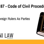Section 87 - Code of Civil Procedure (CPC) - Style Of Foreign Rulers As Parties To Suits