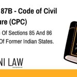 Section 87B - Code of Civil Procedure (CPC) - Application Of Sections 85 And 86 To Rulers Of Former Indian States