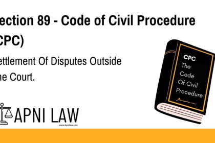 Section 89 - Code of Civil Procedure (CPC) - Settlement Of Disputes Outside The Court