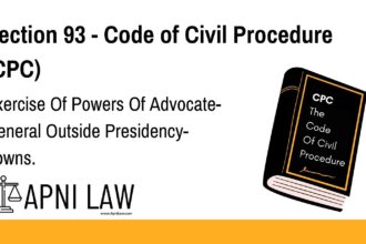 Section 93 - Code of Civil Procedure (CPC) - Exercise Of Powers Of Advocate-General Outside Presidency-Towns