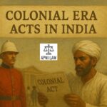 Colonial Era Acts in India - British Raj - Indian History